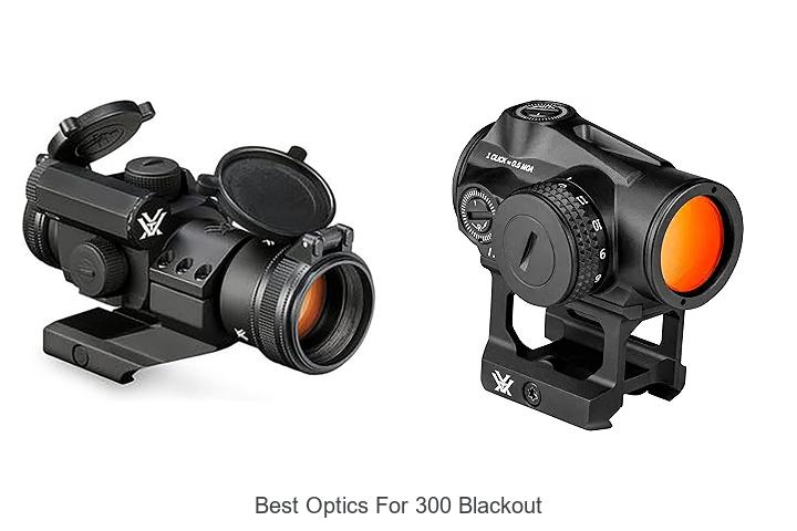 Top 15 Best Optics for 300 Blackout You Can’t Miss!