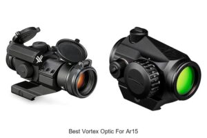 Top 15 Best Vortex Optic for AR15 That Will Shock You!