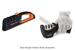 Top 12 Best Budget Kitchen Knife Sharpener You Need Now