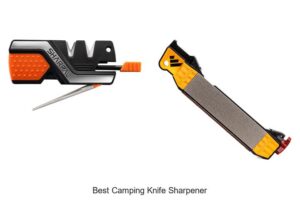 Top 12 Best Camping Knife Sharpener You Can’t Miss Today