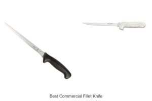 Top 12 Best Commercial Fillet Knife That Pros Swear By