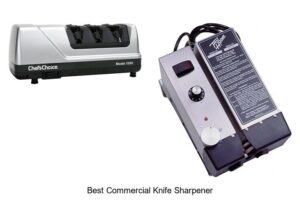 Top 12 Best Commercial Knife Sharpener You Can’t Miss