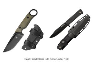 Top 12 Best Fixed Blade EDC Knife Under 100 You Need Now