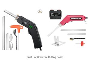Top 12 Best Hot Knife For Cutting Foam You Can’t Miss!