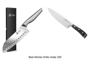 Top 12 Best Kitchen Knife Under 200 You Can’t Miss!