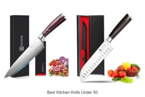 Top 12 Best Kitchen Knife Under 50 You Can’t Miss!