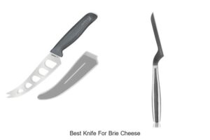 Top 12 Best Knife For Brie Cheese You Can’t Miss Today