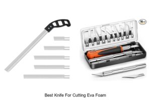 Top 12 Best Knife For Cutting EVA Foam You Need Now