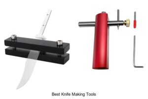 Top 12 Best Knife Making Tools You Can’t Miss Today