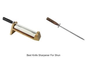 Top 12 Best Knife Sharpener For Shun That Will Blow Your Mind