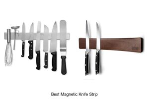 Top 12 Best Magnetic Knife Strip That Will Transform Your Kitchen