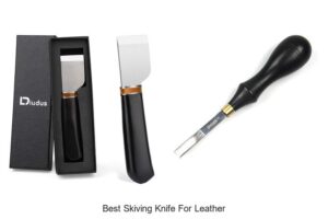 Top 12 Best Skiving Knife For Leather You Can’t Miss!